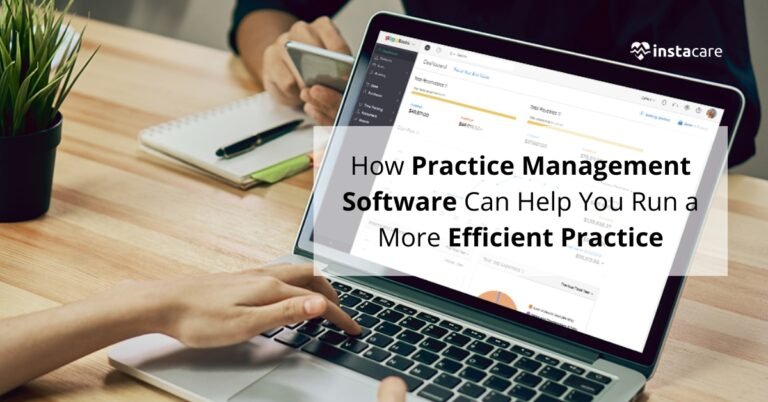 How Practice Management Software Can Help You Run A More Efficient ...