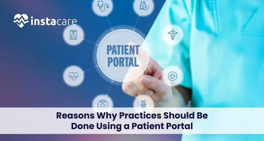 Primary Reasons Why Practices Should Be Done Using A Patient Portal