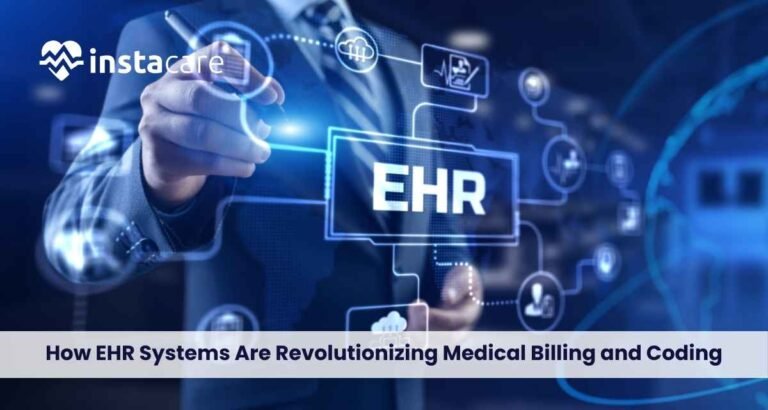 How EHR Systems Are Revolutionizing Medical Billing And Coding | Instacare