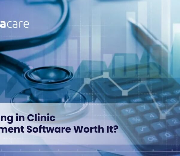 Investing in Clinic Management Software Worth It