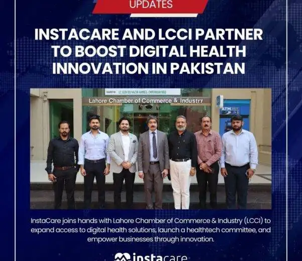 InstaCare and LCCI Forge Strategic Partnership to Advance Digital Healthcare in Pakistan