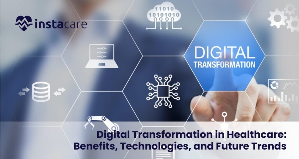 Digital Transformation In Healthcare – Benefits & Future Trends