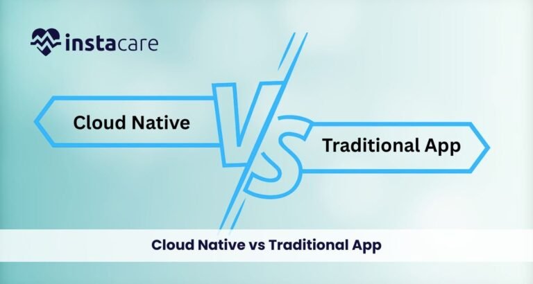 Cloud Native Vs Traditional App: Key Differences & Benefits