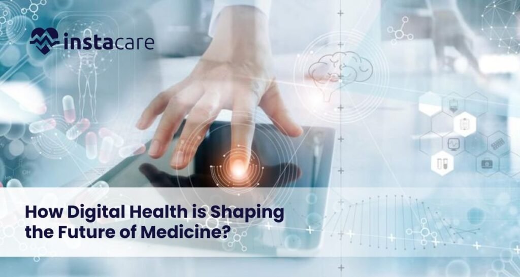 How Digital Health Is Shaping The Future Of Medicine