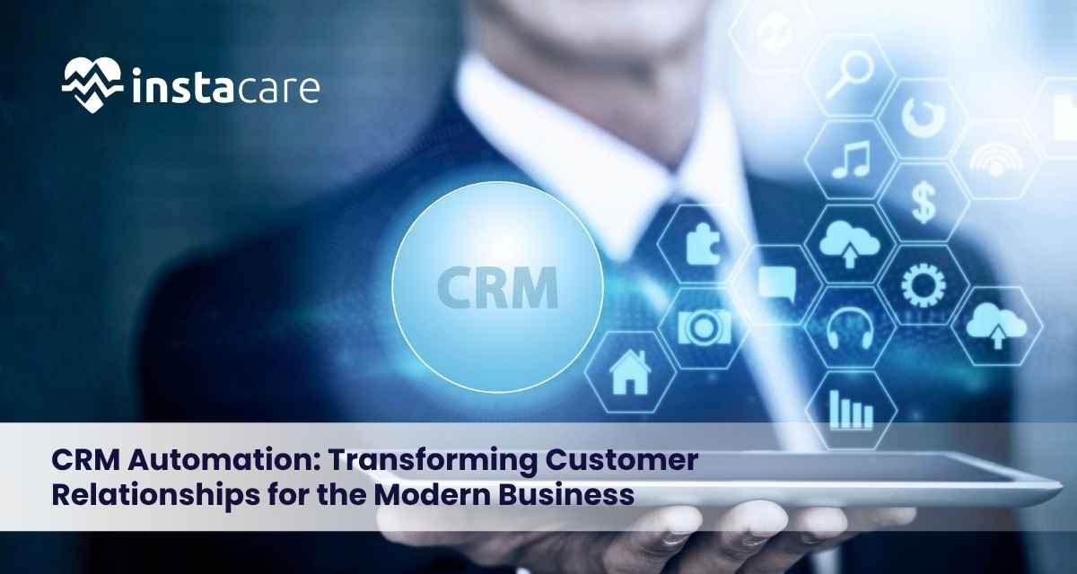 CRM Automation: Transforming Customer Relationships for the Modern Business