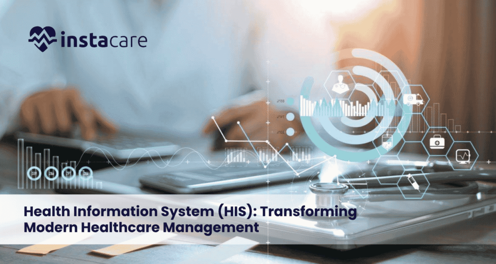 Health Information System (HIS) Transforming Modern Healthcare Management