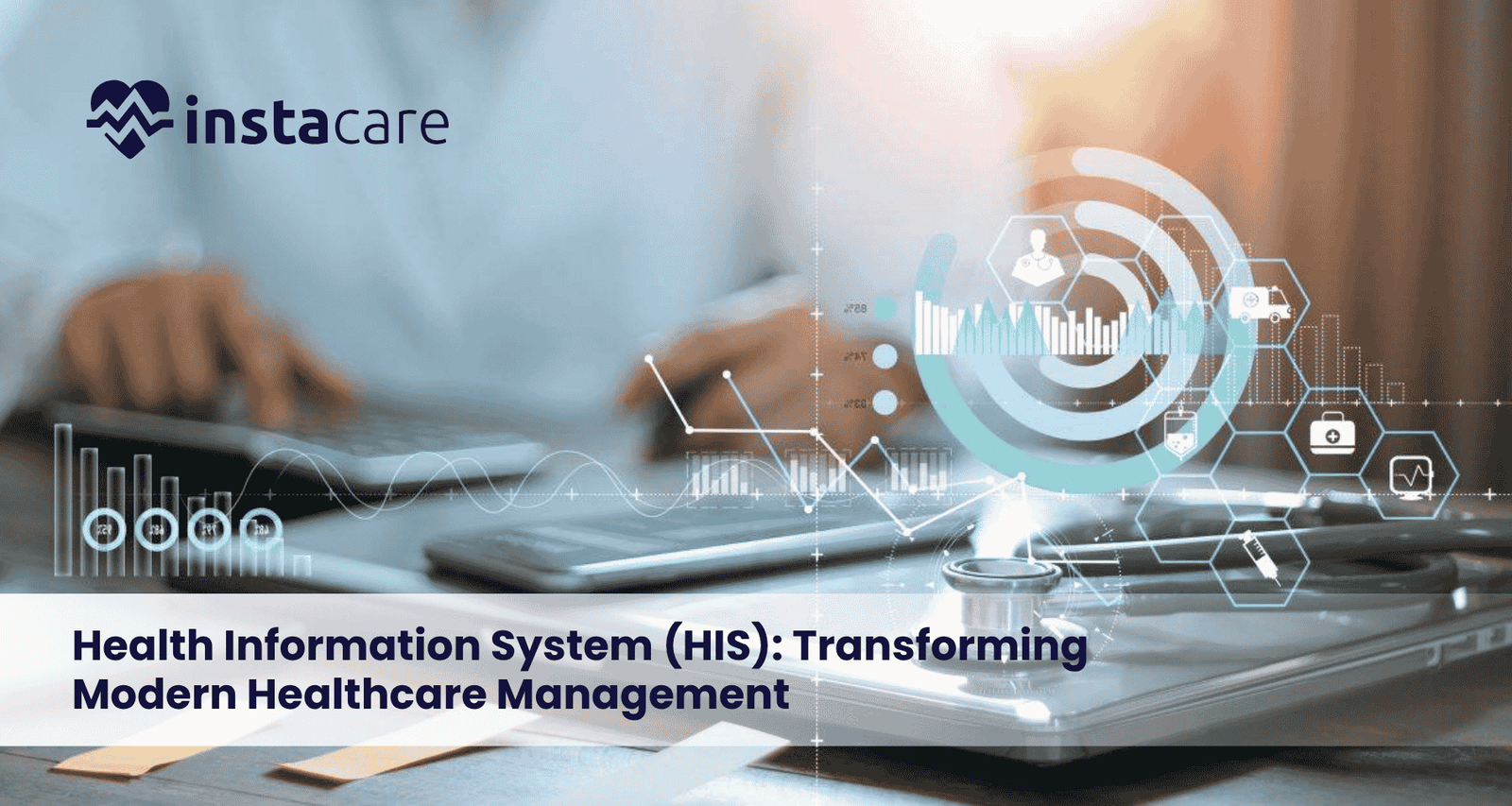 Health Information System (HIS) Transforming Modern Healthcare Management