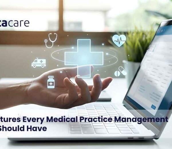 Top 10 Features Every Medical Practice Management Software Should Have