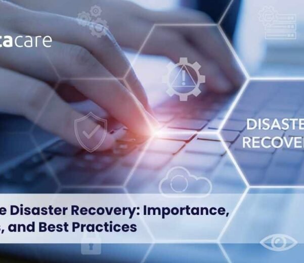 Healthcare Disaster Recovery Importance, Strategies, and Best Practices