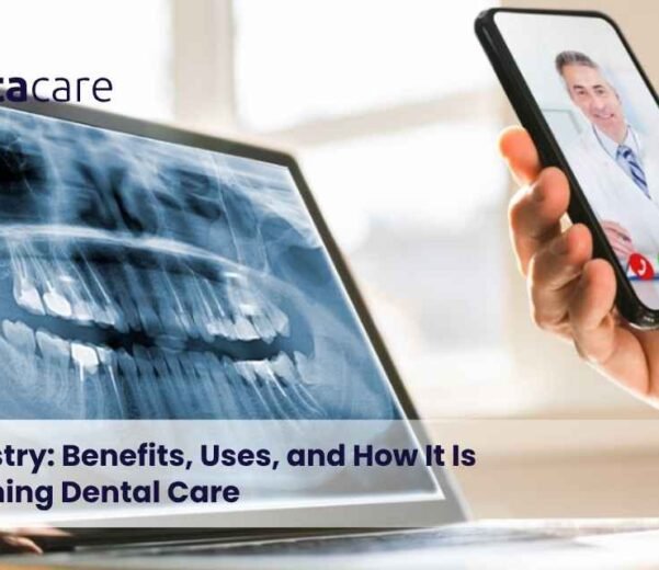 Teledentistry-Benefits-Uses-and-How-It-Is-Transforming-Dental-Care