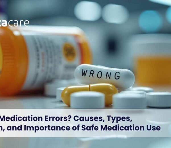 What Are Medication Errors Causes, Types, Prevention, and Importance of Safe Medication Use