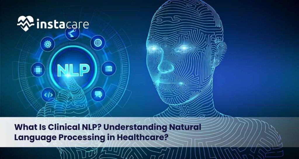 What Is Clinical NLP Understanding Natural Language Processing in Healthcare